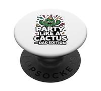 Party Like A Cactus Dad Edition Funny Father PopSockets Adhesive PopGrip