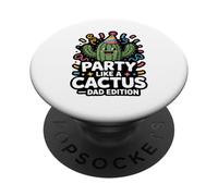 Party Like A Cactus Dad Edition Funny Father PopSockets Adhesive PopGrip