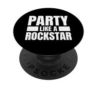 Party Like A Rockstar - Funny Musician Novelty Quote Humor PopSockets Adhesive PopGrip