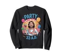 Party Like It's 33 A.D.Jesus Christian Faith 33rd birthday Sweatshirt