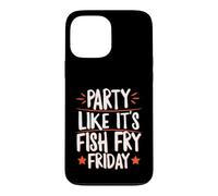 Party Like It's Fish Fry Friday Case for iPhone 13 Pro Max