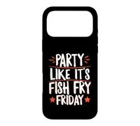 Party Like It's Fish Fry Friday Case for iPhone 17 Pro Max