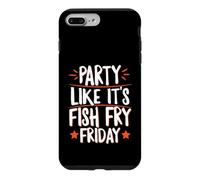 Party Like It's Fish Fry Friday Case for iPhone 7 Plus/8 Plus