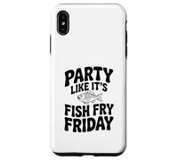 Party Like It's Fish Fry Friday Case for iPhone XS Max