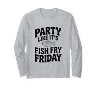 Party Like It's Fish Fry Friday Long Sleeve T-Shirt