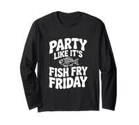 Party Like It's Fish Fry Friday Long Sleeve T-Shirt