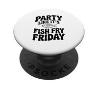 Party Like It's Fish Fry Friday PopSockets Adhesive PopGrip