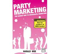 Party Marketing: The Easiest Way to Successful Marketing