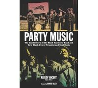 Party Music: The Inside Story of the Black Panthers' Band and How Black Power Transformed Soul Music
