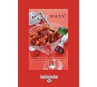 Party nuts!: 50 Recipes for Spicy, Sweet, Savory, and Simply Sensational Nuts that Will Be the Hit of Any Gathering