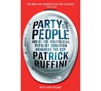 Party of the People : Inside the Multiracial Populist Coalition Remaking the GOP