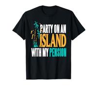 Party On Beachside Paradise with My Pension Fun T-Shirt