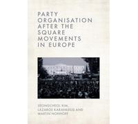 Party Organisation after the Square Movements in Europe