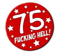 Party People 75th Birthday Badge - 59mm - Novelty 75th pin badge button gift