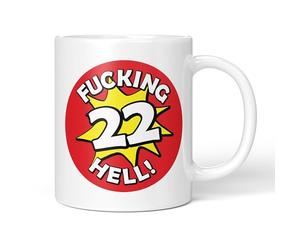 Party People Funny Rude Mug - 22nd Birthday Fucking Hell Age Explosion Design, 11oz Ceramic Coffee and Tea Cup Novelty Gift