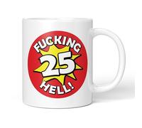 Party People Funny Rude Mug - 25th Birthday Fucking Hell Age Explosion Design, 11oz Ceramic Coffee and Tea Cup Novelty Gift
