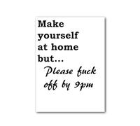 Party People Funny Wall Art - A3 Rude Quote Poster - Unframed - 'make yourself at home but please f**k off by 9pm' - Home or Office Decor - Various Sizes & Frame Options - Poster027