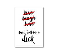 Party People Funny Wall Art - A4 Rude Quote Poster - Unframed - 'live laugh love just don't be a d*ck' - Home or Office Decor - Various Sizes & Frame Options - Poster026