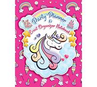 Party Planner and Event Organizer Notebook: Cute Unicorn Party Planner Organizer for Kids, Teens Girls, Holiday Event Planning Management, To-Do List, ... Entertaining, Menu Recipe, Budget Tracker