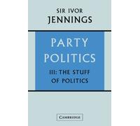 Party Politics: Volume 3, the Stuff of Politics
