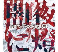 PARTY ROCKETS GT - Yamiyo Ni Tomoshibi