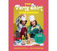 Party Shirt Cookbook: 100 Recipes for Next-Level Eats