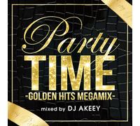PARTY TIME-GOLDEN HITS MEGAMIX- MIXED BY DJ AKEEY