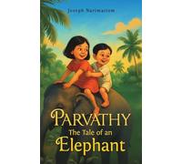 Parvathy: The Tale of an Elephant