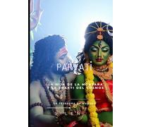 PARVATI: La Hija de la Montaña y la Shakti del Cosmos (MITOLOGIA INDIA)