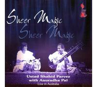 PARVEZ,USTAD SHAHID & ANURADHA PAL - Sheer Magic: Jugalbandi Live
