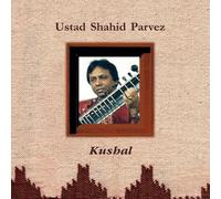 Parvez, Ustad Shahid - Kushal