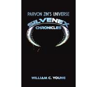 Parvon Zin’s Universe: Silvenex Chronicles