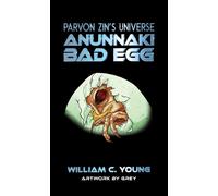 Parvon Zin's Universe: Anunnaki : Bad Egg