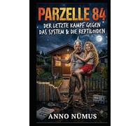 Parzelle 84: Der letzte Kampf gegen das System & die Reptiloiden (Die Akte Chemtrail)