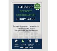 PAS 2035 Retrofit Coordinator Study Guide: Complete Assessment Preparation for Level 5 Diploma in Retrofit Coordination and Risk Management (2025 Edition)