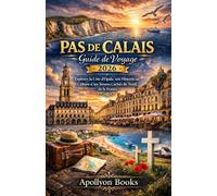 PAS DE CALAIS Guide de voyage 2026