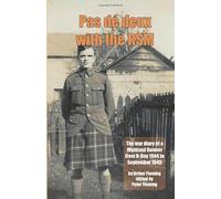 Pas de deux with the RSM: The war diary of a Highland Gunner from D-Day 1944 to September 1945