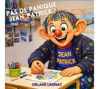Pas de panique Jean-Patrick (Les aventures de Jean-Patrick)