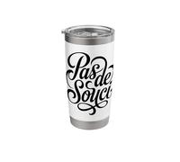 Pas de Souci French No Worries Script Design Stainless Steel Insulated Tumbler
