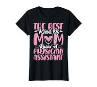 PA's Mom - The Best Kind of Mom Raises a Physician Assistant T-Shirt