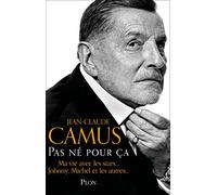 Pas né pour ça: Ma vie avec les stars, Johnny, Michel et les autres...