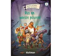 Pas op, woeste piraten!: 7 stoere verhalen voor wie durft
