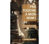 PAS TOUCHE À MON NOM !: Quand des noms se rebiffent