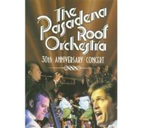 Pasadena Roof Orchestra - 30th Anniversary Concert [DVD]