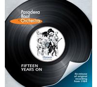 Pasadena Roof Orchestra - Fifteen Years On