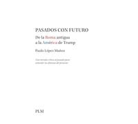 Pasados con futuro: de la Roma antigua a la América de Trump