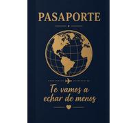 Pasaporte: Te vamos a echar de menos: Libro de firmas y dedicatorias para despedidas, jubilaciones, cambios de trabajo y nuevos comienzos