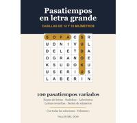 Pasatiempos en letra grande: 100 pasatiempos variados para adultos y personas mayores | Sopas de letras, sudokus, laberintos, letras revueltas y series | Con todas las soluciones | Volumen 1