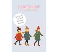 Pasatiempos, para adultos, adolescentes y niños: Libro de actividades mentales