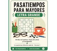 Pasatiempos para Mayores - Letra Grande: 30 días de Sudokus, Sopas de Letras y Crucigramas sobre España | Volumen 1 | Con soluciones